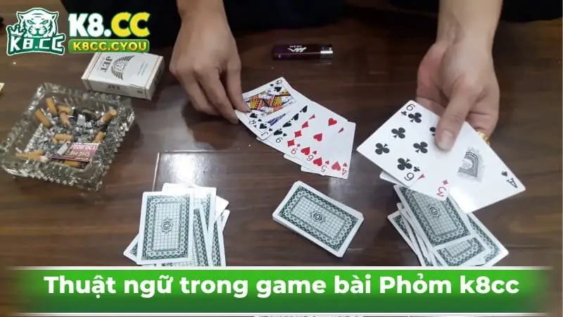 Thuật ngữ trong game bài Phỏm k8cc