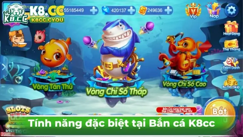 Tính năng đặc biệt tại Bắn cá K8cc