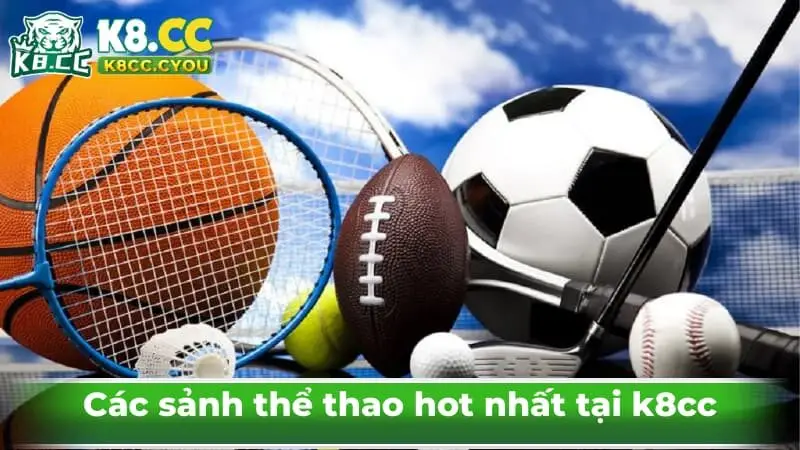 Các sảnh thể thao hot nhất tại k8cc