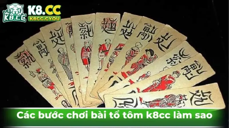 Các bước chơi bài tổ tôm k8cc làm sao